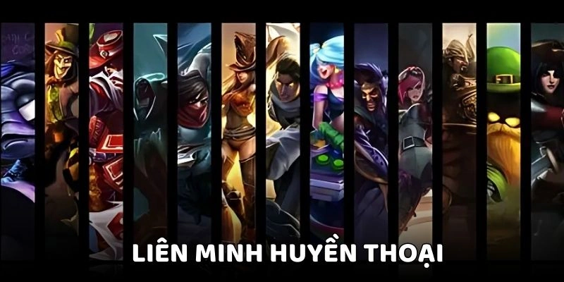 Liên Minh Huyền Thoại - Khám Phá Game Esports Siêu Hoàn Hảo