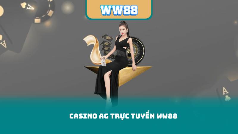 Bí Quyết Thắng Lớn Khi Chơi Casino AG Trực Tuyến WW88