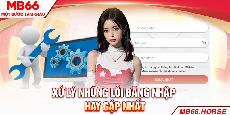 Xử lý những lỗi đăng nhập hay gặp nhất