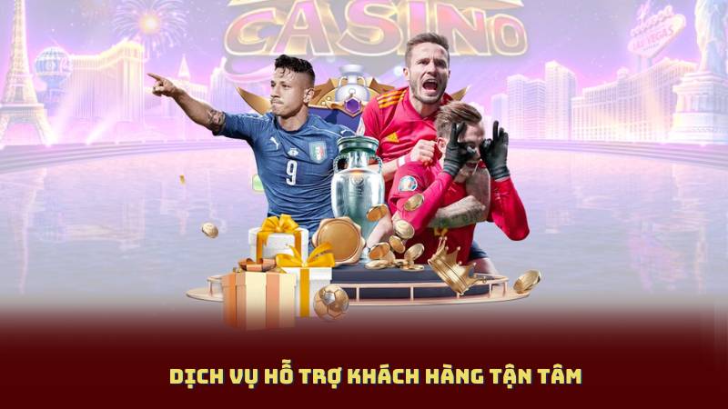 Dịch vụ hỗ trợ khách hàng tận tâm